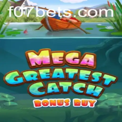 MegaGreatestCatchBonusBuy: A Thrilling Adventure With F07.COM